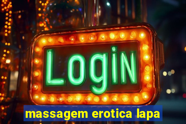 massagem erotica lapa