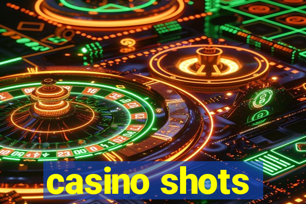 casino shots