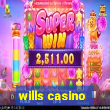 wills casino