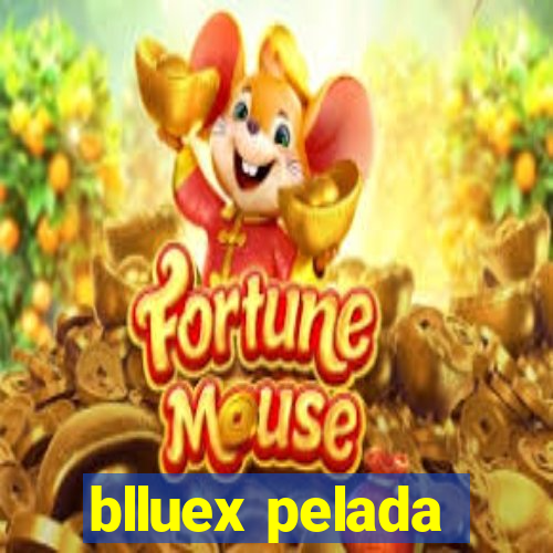 blluex pelada