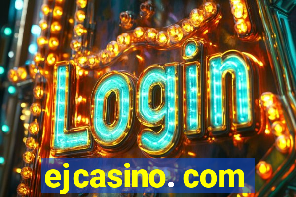 ejcasino. com