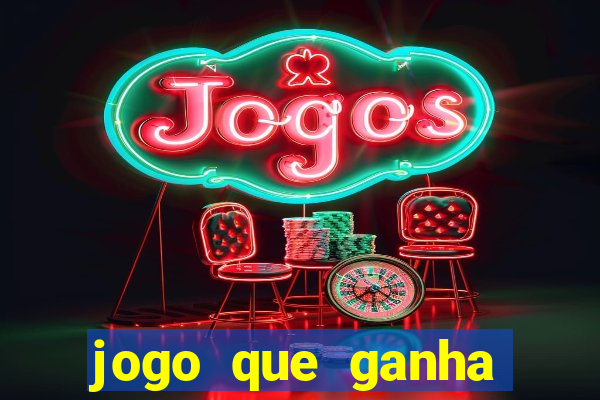 jogo que ganha dinheiro gratis