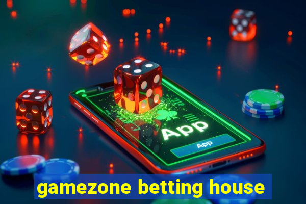 gamezone betting house