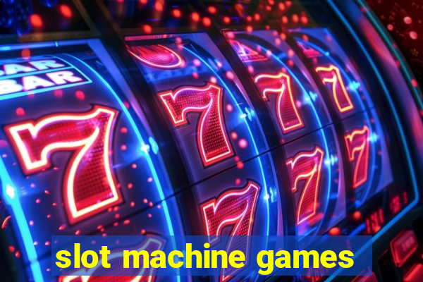 slot machine games