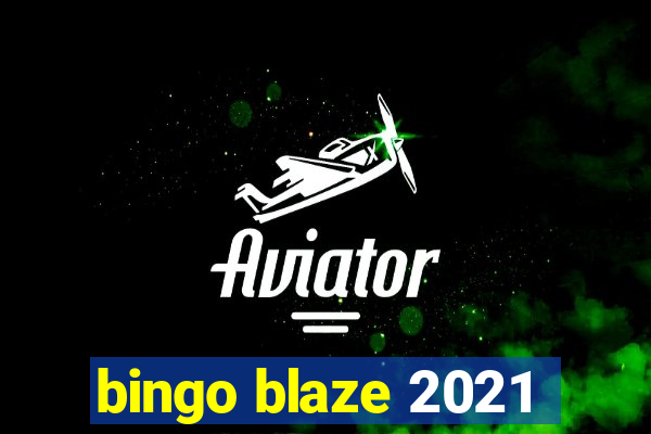 bingo blaze 2021