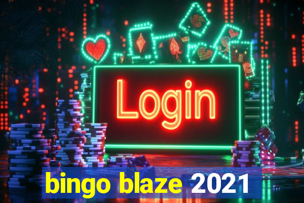 bingo blaze 2021