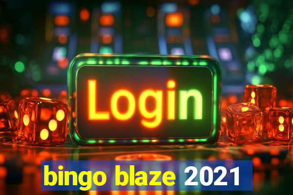 bingo blaze 2021