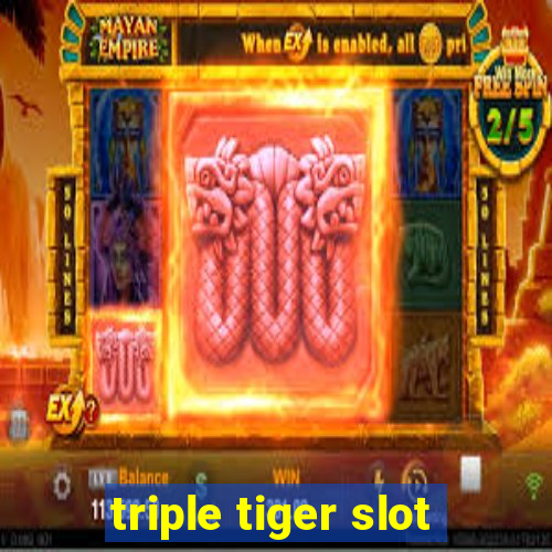 triple tiger slot