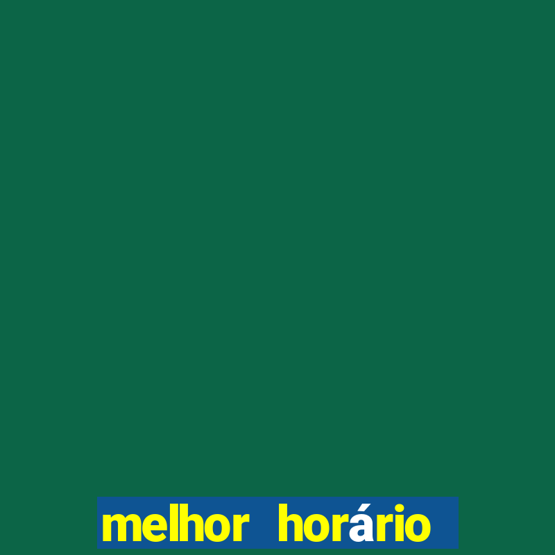 melhor horário para jogar lobo 888