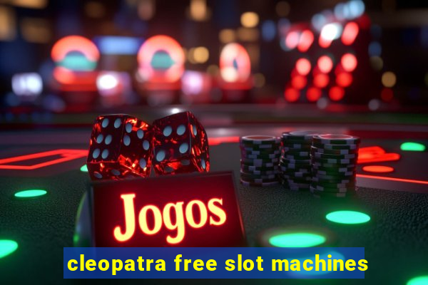 cleopatra free slot machines