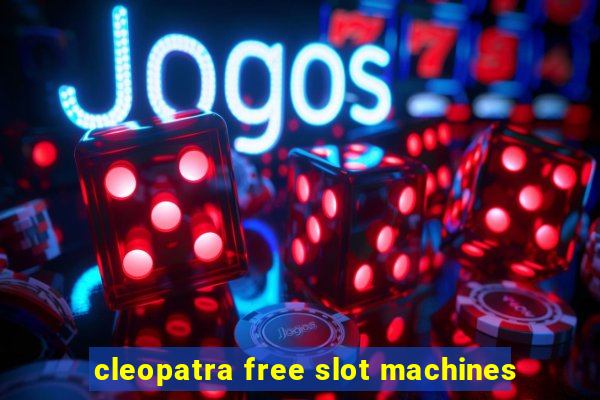 cleopatra free slot machines