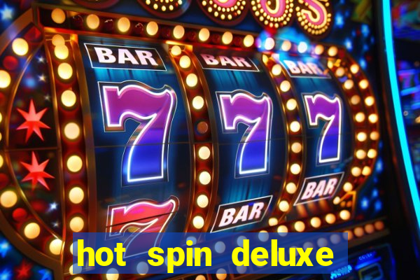 hot spin deluxe slot free play