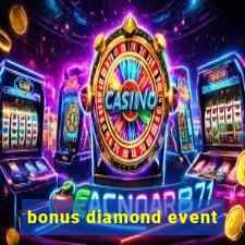 bonus diamond event