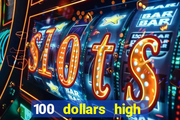 100 dollars high roller casino las vegas nevada