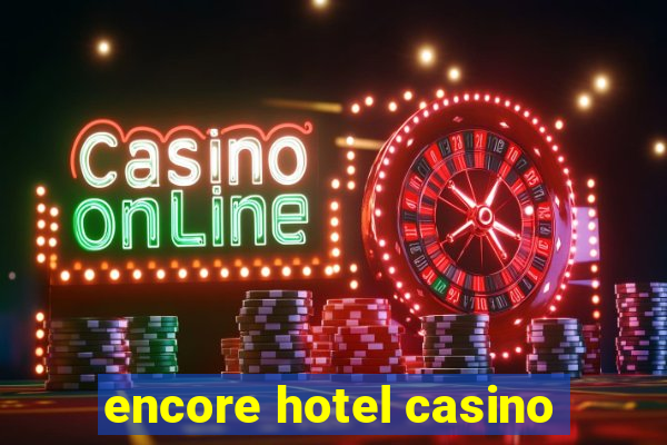 encore hotel casino