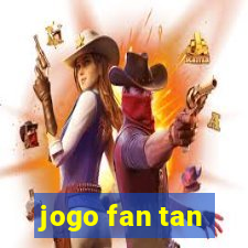 jogo fan tan