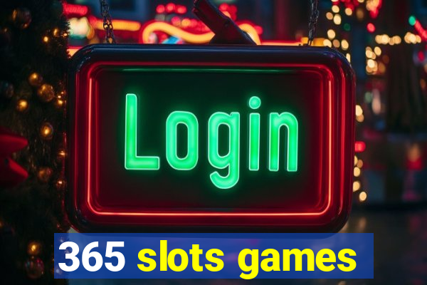 365 slots games