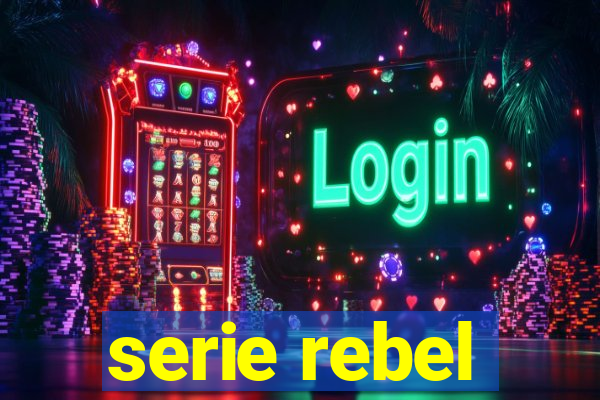 serie rebel