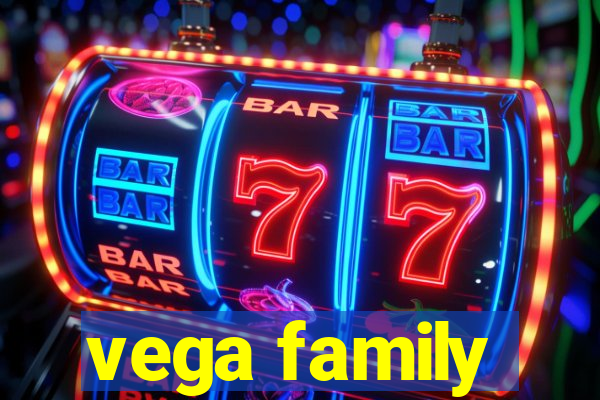 vega family