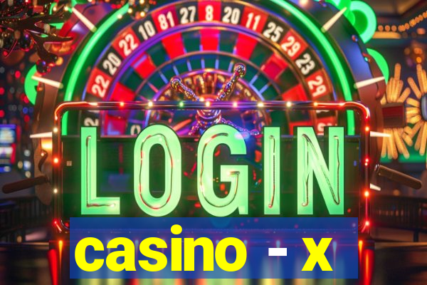 casino - x