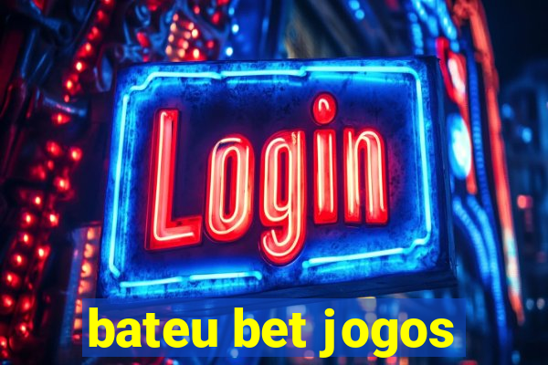 bateu bet jogos