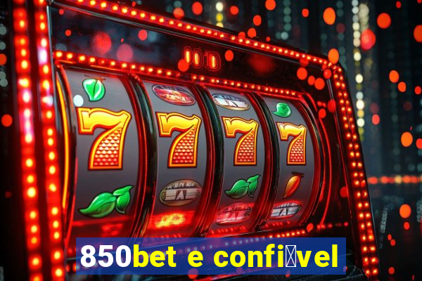 850bet e confi谩vel