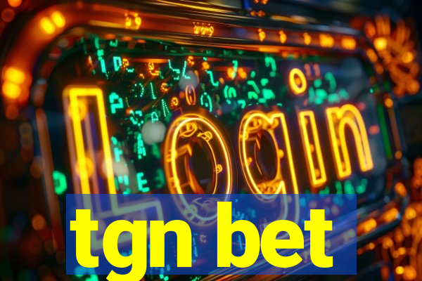 tgn bet