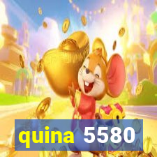 quina 5580