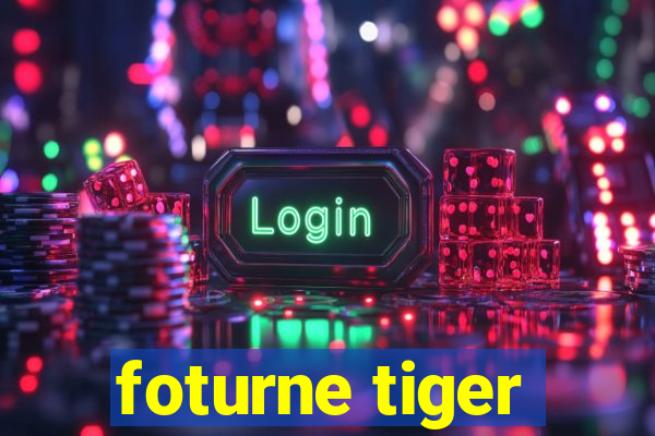 foturne tiger