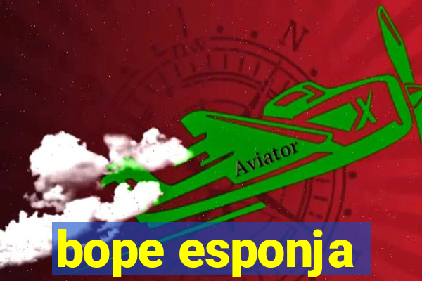 bope esponja