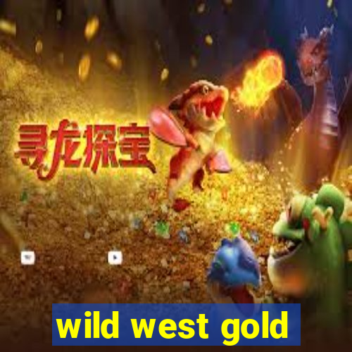 wild west gold