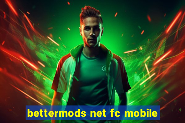 bettermods net fc mobile