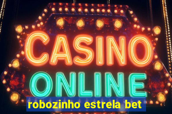 robozinho estrela bet