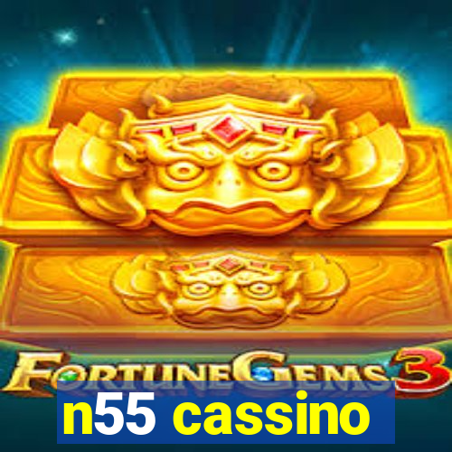 n55 cassino