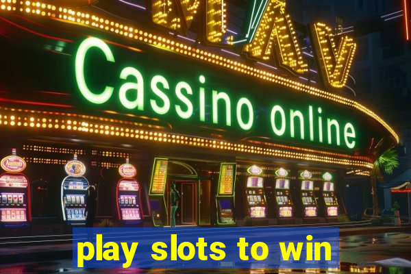 play slots to win