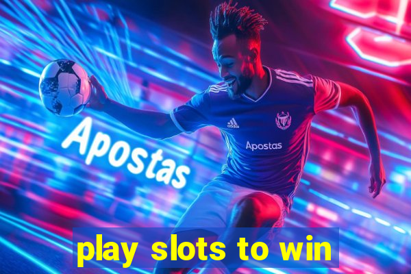 play slots to win