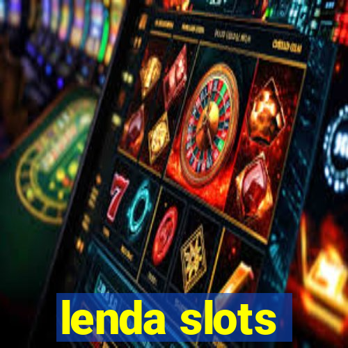 lenda slots