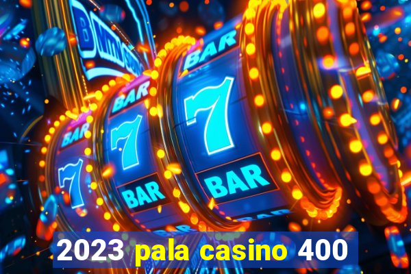 2023 pala casino 400