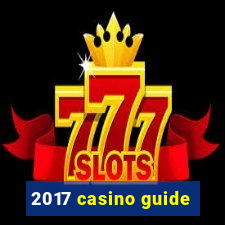 2017 casino guide