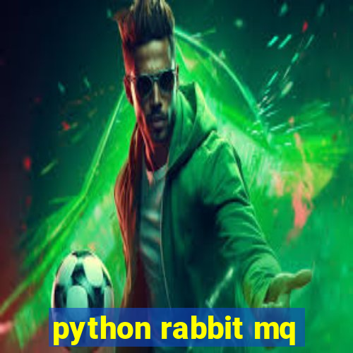 python rabbit mq