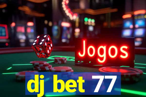 dj bet 77