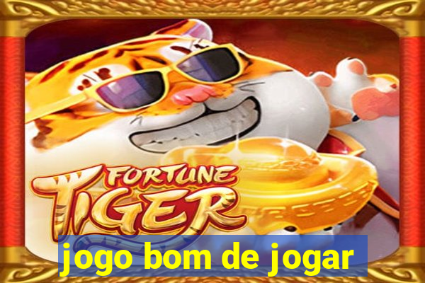 jogo bom de jogar