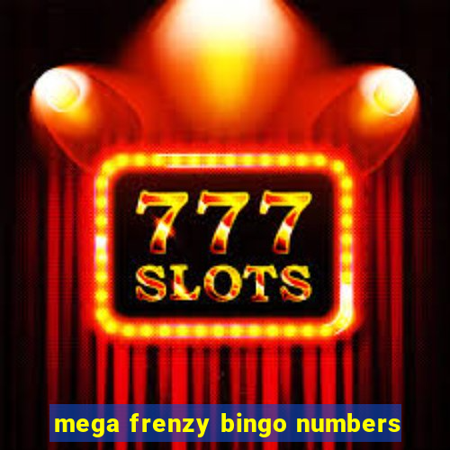 mega frenzy bingo numbers