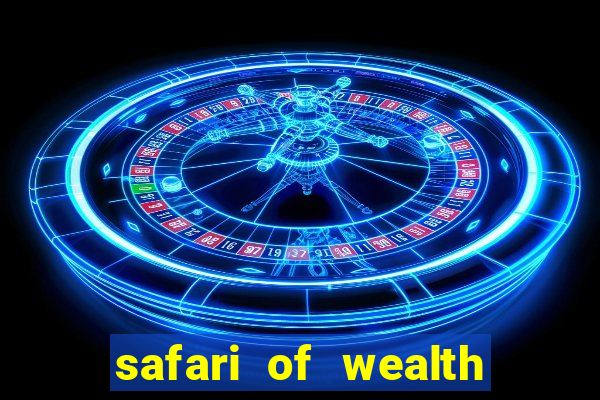 safari of wealth slot free play