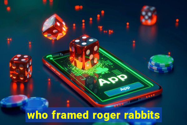 who framed roger rabbits