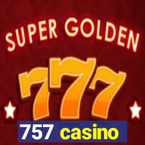 757 casino