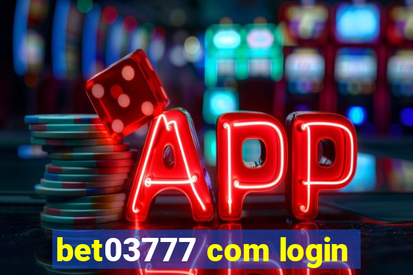 bet03777 com login