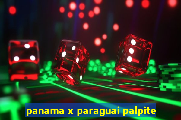 panama x paraguai palpite