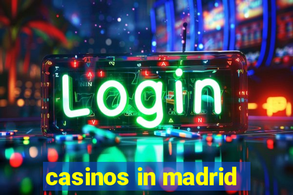 casinos in madrid