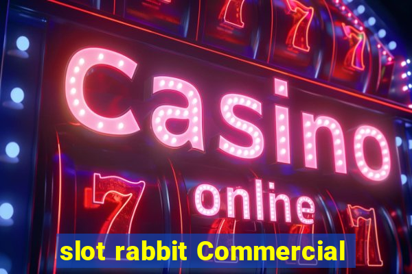 slot rabbit Commercial